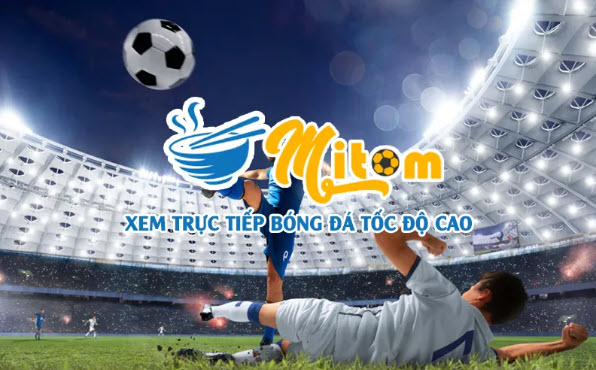 Hướng dẫn cách xem trực tiếp bóng đá tại Mitom TV qua mitom1.site - Ảnh 2