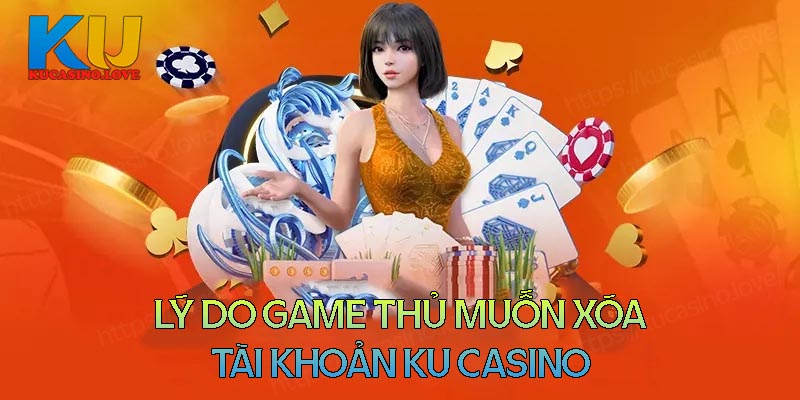 Cách xóa tài khoản Ku casino - Ảnh 1