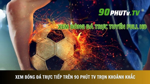 90phut TV - Giải pháp tuyệt vời cho những người muốn xem trực tiếp bóng đá online tại 90phut.wiki - Ảnh 1