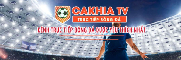 Cakhia TV - kênh trực tiếp bóng đá được yêu thích nhất với các BLV chuyên nghiệp.