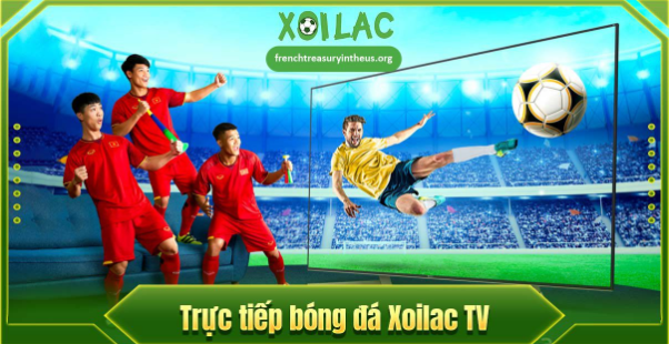 Trải nghiệm bóng đá cực cuốn tại Xoilac TV